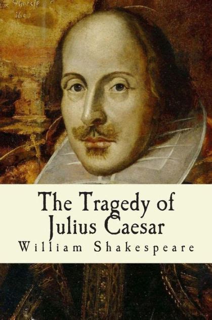 The Works Of Shakespeare The Tragedy Of Julius Caesar Kindle Editon