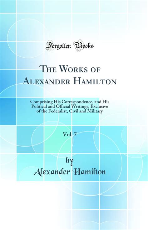 The Works of Alexander Hamilton Volume 7 Epub