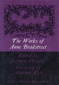 The Works of Anne Bradstreet The John Harvard Library Reader