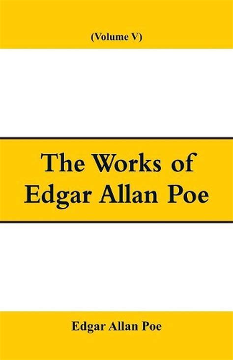 The Works of Edgar Allan Poe Volume V Reader