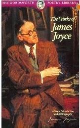 The Works of James Joyce Wordsworth Poetry Library Reader