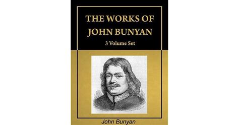 The Works of John Bunyan complete 3 Volume Set including 62 books with Active Table of Contents Annotated Kindle Editon