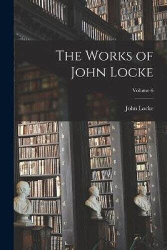 The Works of John Locke Volume 6 PDF