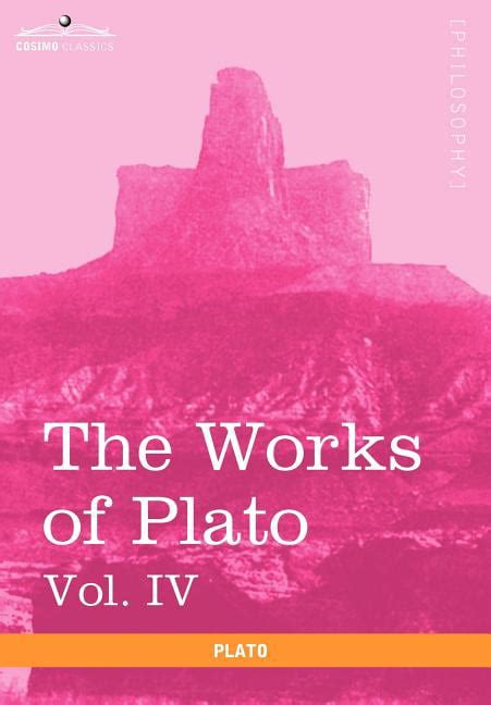 The Works of Plato Vol IV in 4 Volumes Charmides Lysis Other Dialogues and the Laws Reader