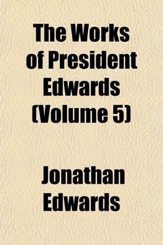 The Works of President Edwards Volume 5 Epub