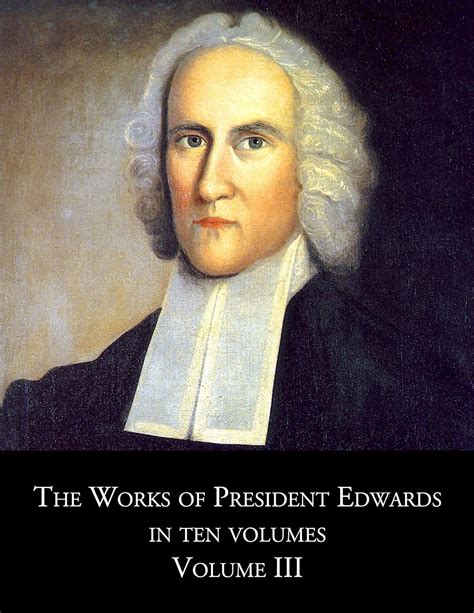 The Works of President Edwards in ten volumes Volume III Doc