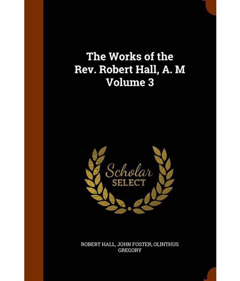 The Works of Robert Hall Kindle Editon