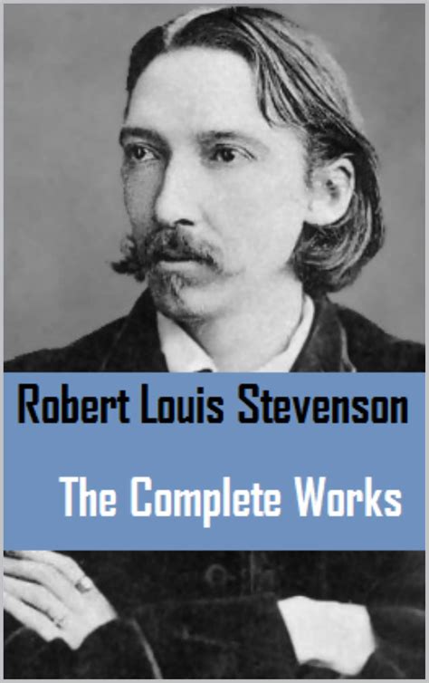 The Works of Robert Louis Stevenson 40 works with an active table of contents