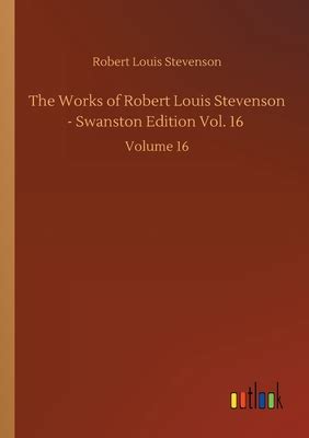 The Works of Robert Louis Stevenson Swanston Edition Vol 16 of 25 Kindle Editon