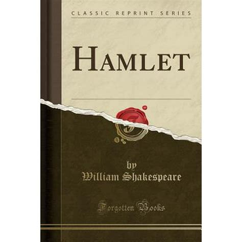 The Works of Shakespeare The Tragedy of Hamlet Classic Reprint Doc