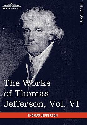 The Works of Thomas Jefferson Volume VI The Works of Thomas Jefferson Paperback VI Kindle Editon