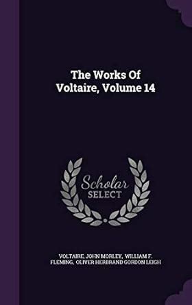 The Works of Voltaire (Volume 14); A Contemporary Version with Notes PDF