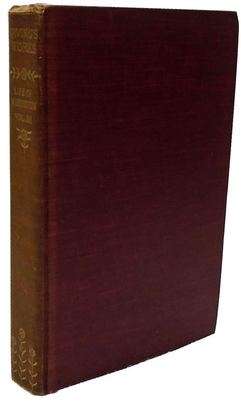 The Works of Washington Irving Life of Washington Vol III and Vol IV Kinderhook Edition Reader