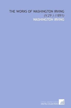 The Works of Washington Irving V28 1891 Doc