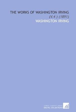 The Works of Washington Irving V36 1891 Kindle Editon
