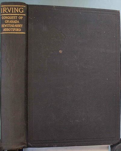 The Works of Washington Irving Volume III A Chronicle of the Conquest of Granada Newstead Abbey Abbotsford Reader
