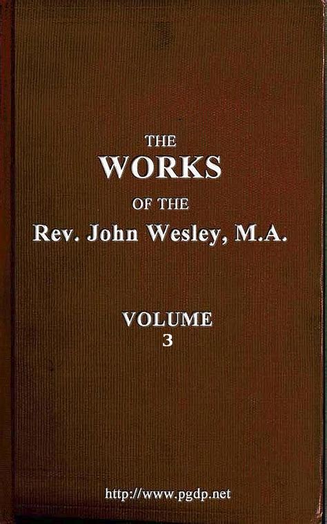 The Works of the Rev John Wesley M A Vol 15 Late Fellow of Lincoln-College Oxford Classic Reprint Doc