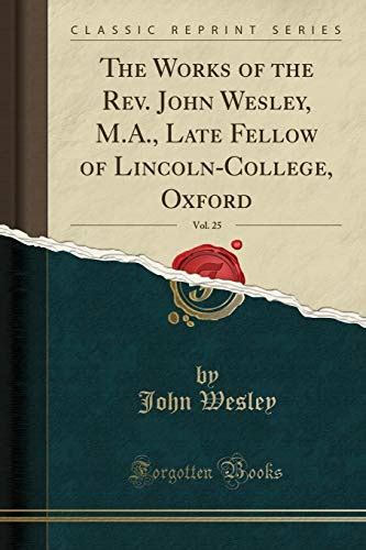 The Works of the Rev John Wesley MA Late Fellow of Lincoln-College Oxford Vol 20 Classic Reprint Kindle Editon