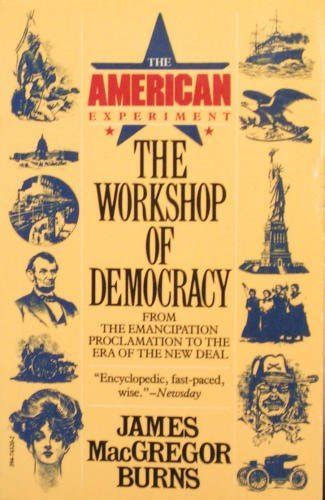 The Workshop of Democracy From the Emancipation Proclamation to the Era of the New Deal The American Experiment Volume II Kindle Editon