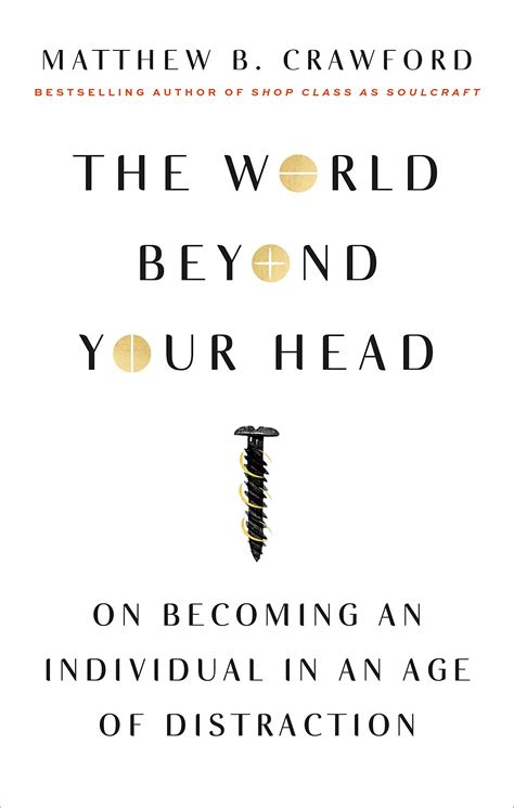 The World Beyond Your Head On Becoming an Individual in an Age of Distraction Epub