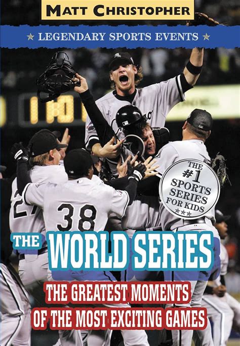 The World Series Legendary Sports Events Matt Christopher Legendary Sports Events Reader