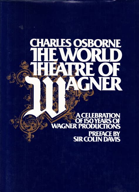 The World Theatre of Wagner A Celebration of 150 Years of Wagnerian Productions Doc