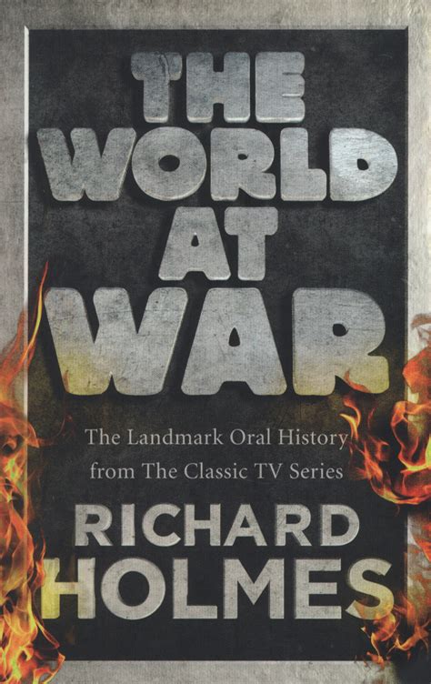 The World at War The Landmark Oral History from the Classic TV Series Doc