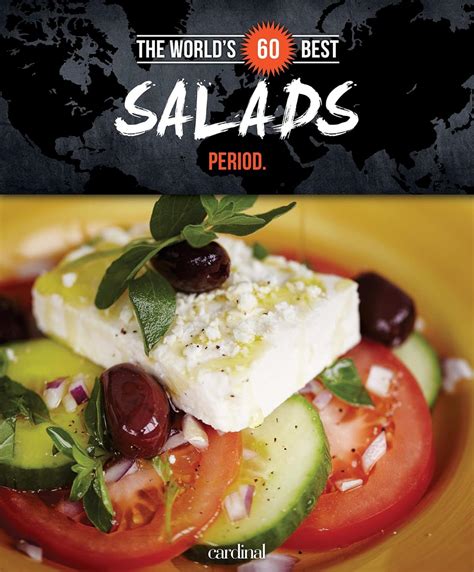 The World s 60 Best Salads Period The World s 60 Best Collection Kindle Editon