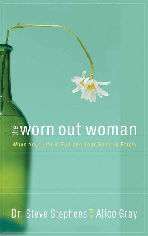 The Worn Out Woman: When Life is Full and Your Spirit is Empty PDF