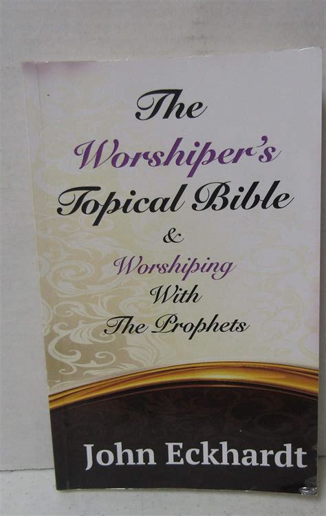 The Worshiper s Topical Bible And Worshiping With The Prophets Doc