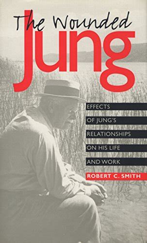 The Wounded Jung: Effects of Jung's Relationships on His Life and Work PDF