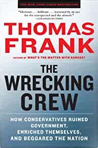 The Wrecking Crew How Conservatives Ruined Government Enriched Themselves and Beggared the Nation Epub