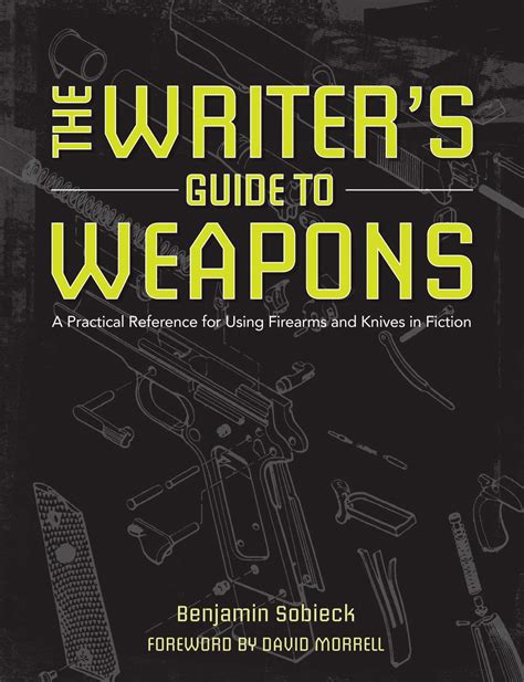 The Writer s Guide to Weapons A Practical Reference for Using Firearms and Knives in Fiction Kindle Editon