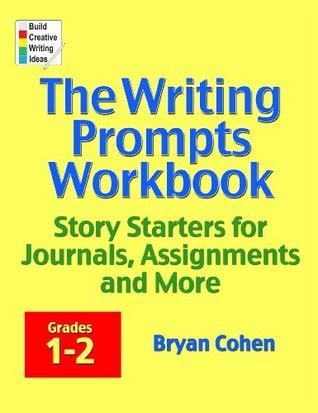 The Writing Prompts Workbook Grades 1-2 Story Starters for Journals Assignments and More The Writing Prompts Workbook Series