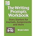 The Writing Prompts Workbook Grades 7-8 Story Starters for Journals Assignments and More Doc