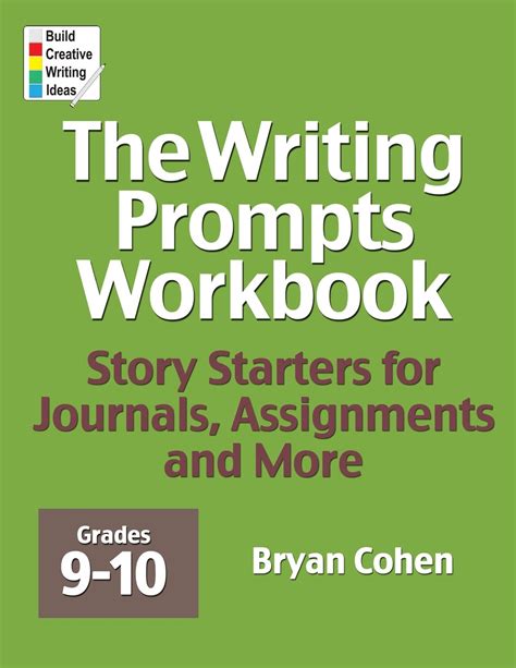 The Writing Prompts Workbook Grades 9-10 Story Starters for Journals Assignments and More