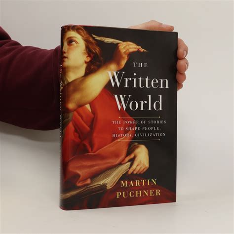 The Written World The Power of Stories to Shape People History Civilization Kindle Editon