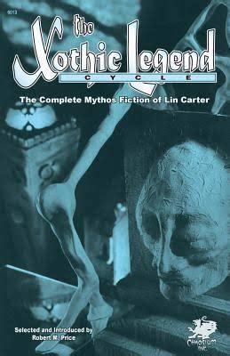 The Xothic Legend Cycle The Complete Mythos Fiction of Lin Carter Doc
