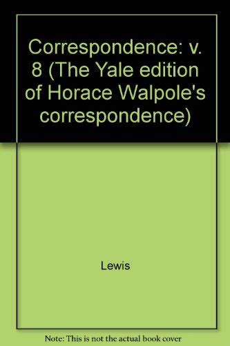 The Yale Editions of Horace Walpole s Correspondence Volume 8 With Madame Du Deffand VI The Yale Edition of Horace Walpole s Correspondence PDF