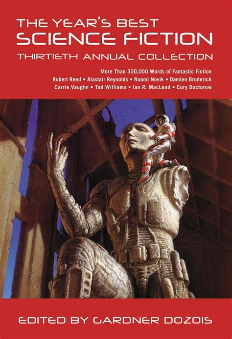 The Year s Best Science Fiction Thirtieth Annual Collection Reader