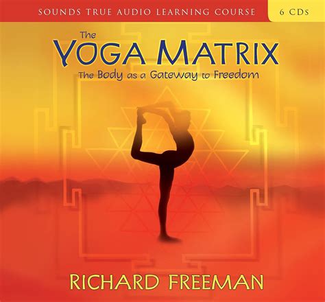 The Yoga Matrix The Body as a Gateway to Freedom Kindle Editon