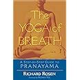 The Yoga of Breath A Step-by-Step Guide to Pranayama by Richard Rosen 2002 Paperback PDF