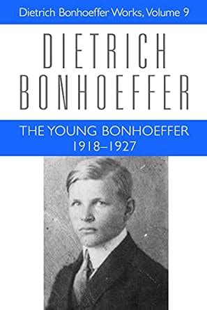 The Young Bonhoeffer 1918-1927 Dietrich Bonhoeffer Works Vol 9 Epub