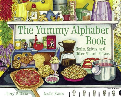 The Yummy Alphabet Book Herbs Spices and Other Natural Flavors