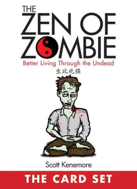 The Zen of Zombie The Card Set Better Living Through the Undead Doc
