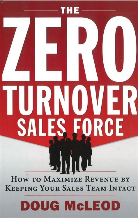 The Zero-Turnover Sales Force How to Maximize Revenue by Keeping Your Sales Team Intact Epub