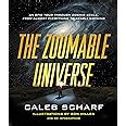 The Zoomable Universe An Epic Tour Through Cosmic Scale from Almost Everything to Nearly Nothing