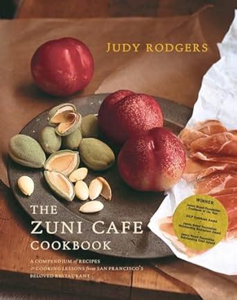 The Zuni Cafe Cookbook A Compendium of Recipes and Cooking Lessons from San Francisco s Beloved Resturant PDF