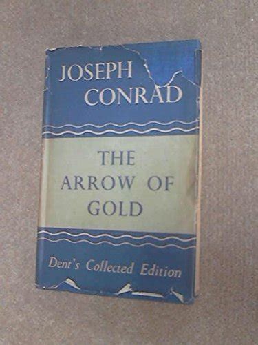 The arrow of gold A story between two notes His Collected edition of the works of Joseph Conrad Reader