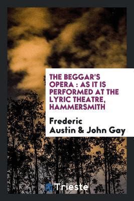 The beggar s opera as it is performed at the Lyric Theatre Hammersmith Kindle Editon